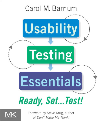 Usability testing essentials : ready, set-- test!