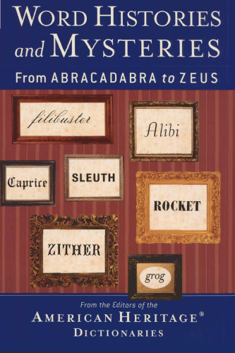 Word histories and mysteries : from abracadabra to Zeus