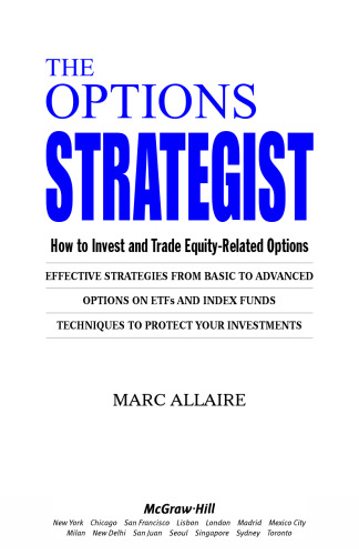 The options strategist : how to invest and trade equity-related options : effective strategies from basic to advanced options on ETFs and index funds, techniques to protect your investments