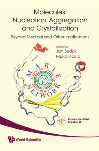 Molecules : nucleation, aggregation and crystallization : beyond medical and other implications