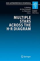 Multiple stars across the H-R diagram : proceedings of the ESO Workshop held in Garching, Germany, 12-15 July 2005