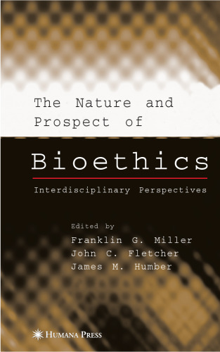 The nature and prospect of bioethics : interdisciplinary perspectives