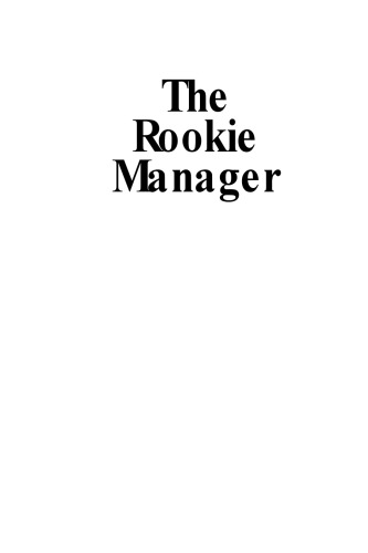 The rookie manager : a guide to surviving your first year in management