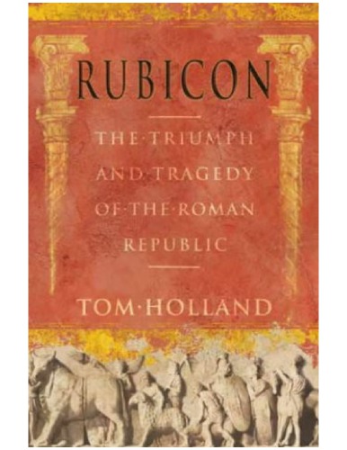 Rubicon  The Triumph and Tragedy of the 