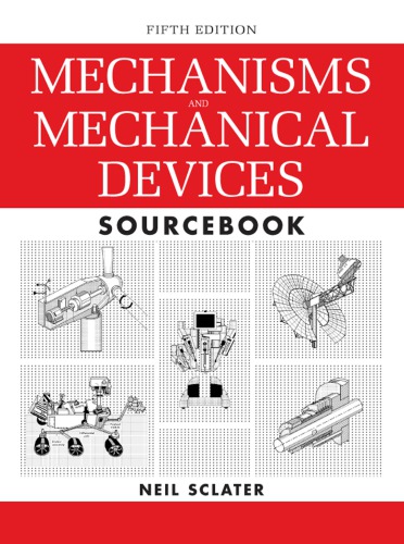 Mechanisms and Mechanical Devices Sourcebook 