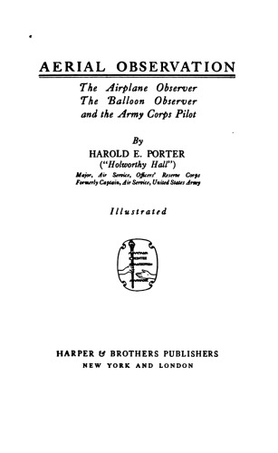 Aerial observation : the airplane observer, the balloon observer, and the army corps pilot