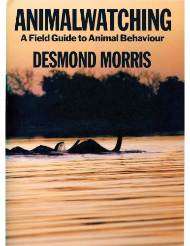 Animalwatching : a field guide to animal behaviour