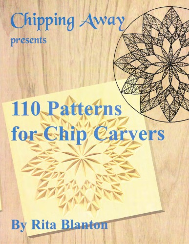 Chipping Away presents 110 patterns for chip carvers