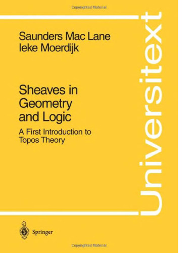 Sheaves in geometry and logic : a first introduction to topos theory