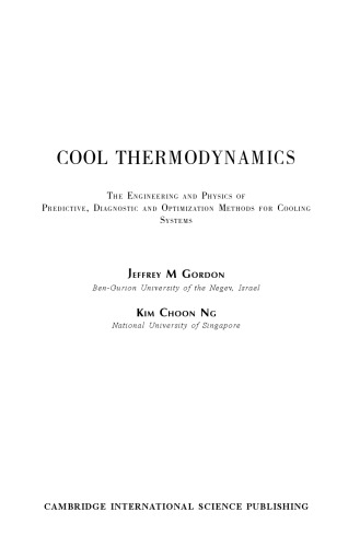 Cool thermodynamics : the engineering and physics of predictive, diagnostic and optimization methods for cooling systems