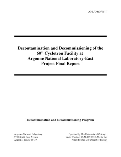 Decontamination and decommissioning of the 60-inch Cyclotron facility at Argonne National Laboratory-East project final report