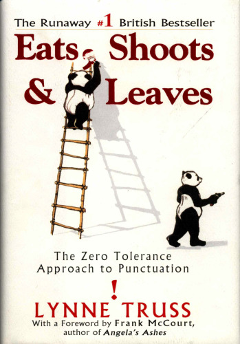 Eats, shoots & leaves : the zero tolerance approach to punctuation