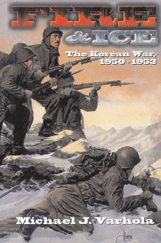 Fire and ice : the Korean war, 1950-1953