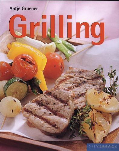 Grilling : cool food for hot days