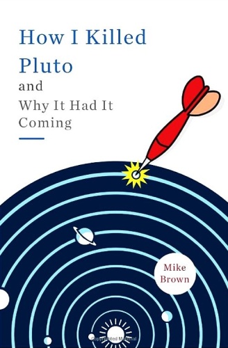 How I killed Pluto and why it had it coming