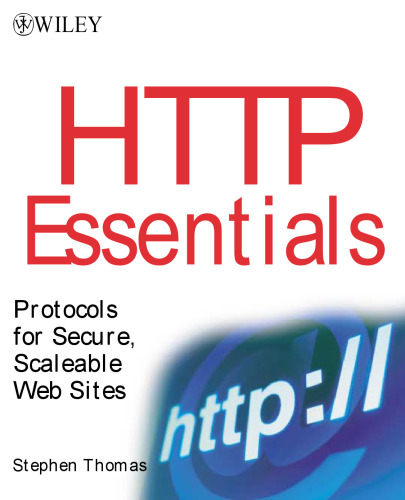 HTTP essentials : protocols for secure, scaleable, Web sites