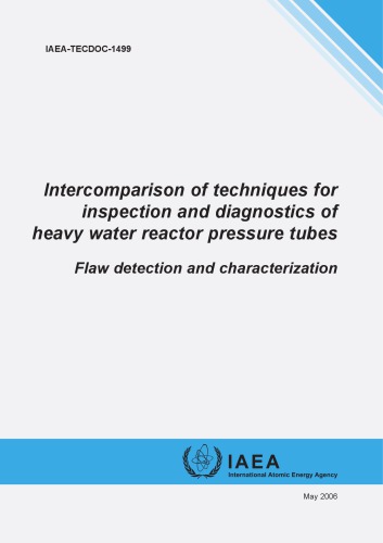 Intercomparison of techniques for inspection and diagnostics of heavy water reactor pressure tubes : flaw detection and characterization