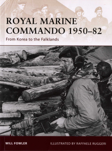 Royal Marine Commando 1950-82 : from Korea to the Falklands