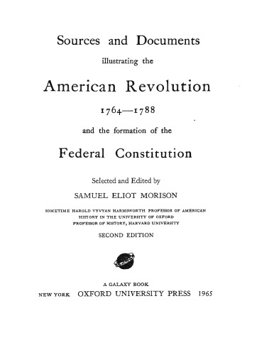 Sources and documents illustrating the American Revolution, 1764-1788, and the formation of the Federal Constitution