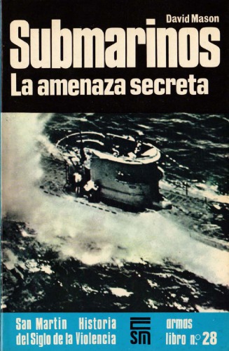 Submarinos : la amenaza secreta