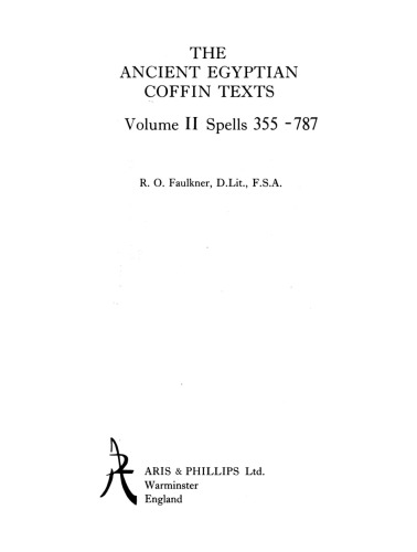 The ancient Egyptian coffin texts, Vol. II: Spells 355-787