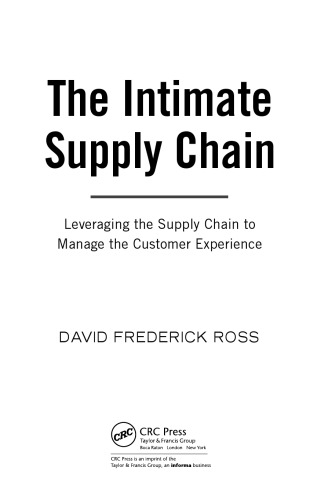 The intimate supply chain : leveraging the supply chain to manage the customer experience