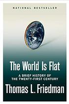 The world is flat : a brief history of the twenty-first century