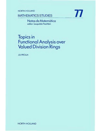 Topics in Functional Analysis over Valued Division Rings