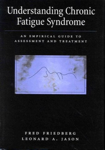 Understanding chronic fatigue syndrome : an empirical guide to assessment and treatment