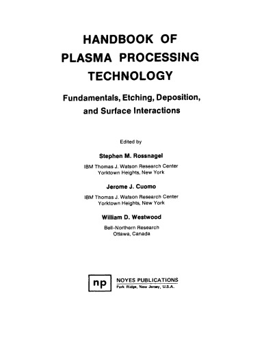 Handbook of plasma processing technology : fundamentals, etching, deposition, and surface interactions