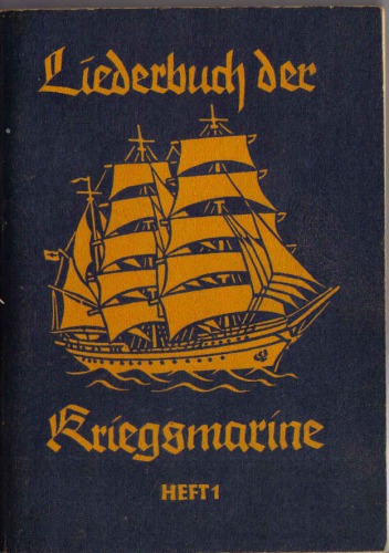 Liederbuch der Kriegsmarine : Heft 1 und 3