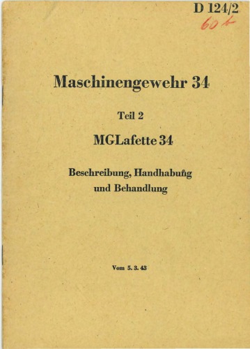 Maschinengewehr 34. Teil 2, MGLafette 34 : Beschreibung, Handhabung und Behandlung