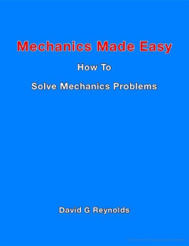 Mechanics made easy : how to solve mechanics problems