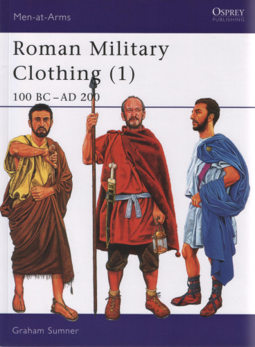 Roman military clothing. Vol. 1, 100 BC - AD 200