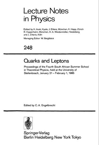 Quarks and leptons : proceedings of the Fourth South African Summer School in Theoretical Physics, held at the University of Stellenbosch, January 21-February 1, 1985