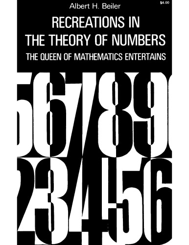 Recreations in the theory of numbers : the queen of mathematics entertains