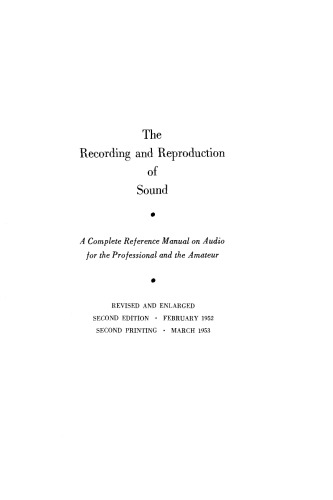 The recording and reproduction of sound. [A complete reference manual on audio for the professional and the amateur]