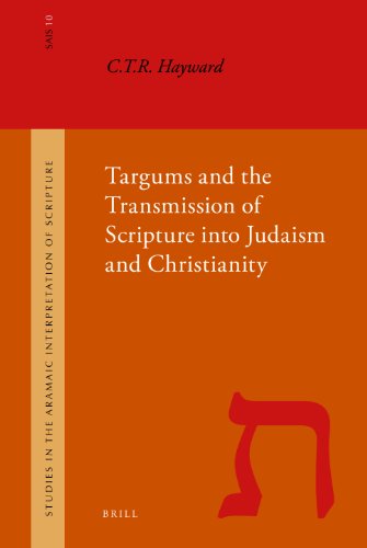 Targums and the Transmission of Scripture into Judaism and Christianity