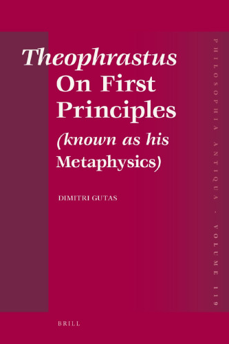 Theophrastus On First Principles (known as his Metaphysics)