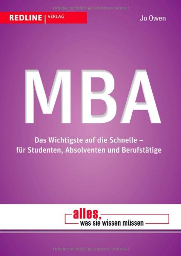 MBA: Das Wichtigste auf die Schnelle - für Studenten, Absolventen und Berufstätige