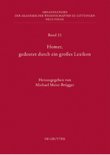 Homer, gedeutet durch ein großes Lexikon: Akten des Hamburger Kolloquiums vom 6.-8. Oktober 2010 zum Abschluss des Lexikons des frühgriechischen Epos