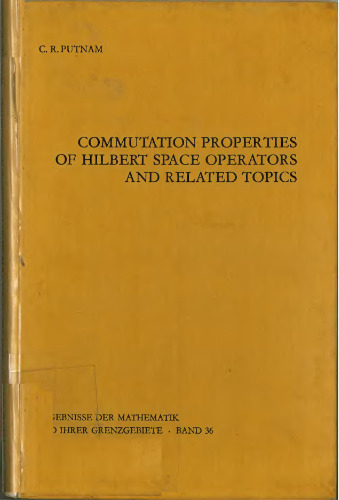 Commutation Properties of Hilbert Space Operators and Related Topics