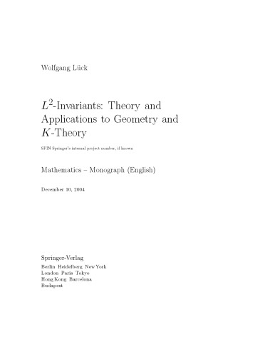 L2-Invariants: Theory and Applications to Geometry and K-Theory