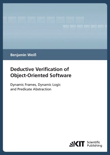 Deductive verification of object-oriented software : dynamic frames, dynamic logic and predicate abstraction