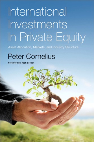 International investments in private equity : asset allocation, markets, and industry structure