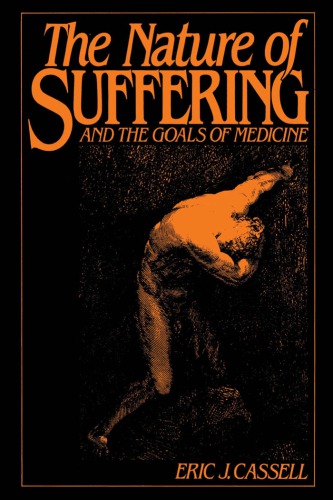 The nature of suffering : and the goals of medicine