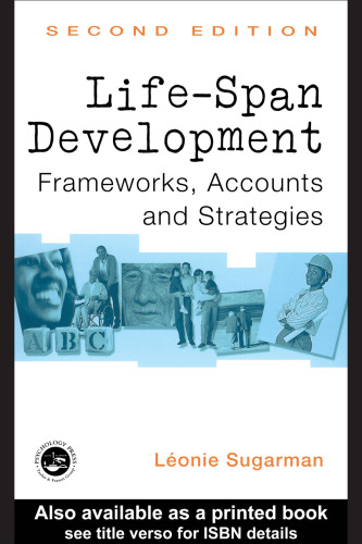 Life-Span Development : Frameworks, Accounts and Strategies