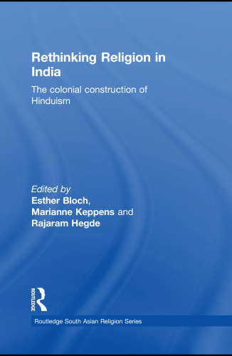 Rethinking religion in India : the colonial construction of Hinduism