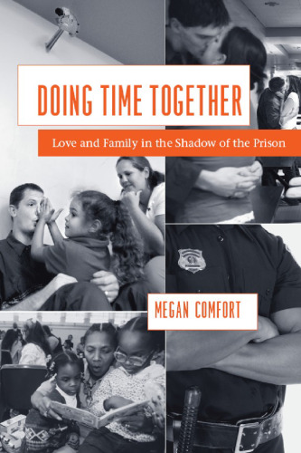 Doing time together : love and family in the shadow of the prison