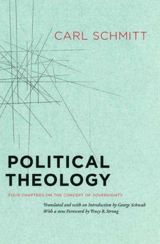 Political Theology : Four Chapters on the Concept of Sovereignty